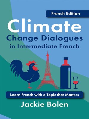 cover image of Climate Change Dialogues in Intermediate French